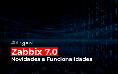 Zabbix 7.0: Novidades e Funcionalidades