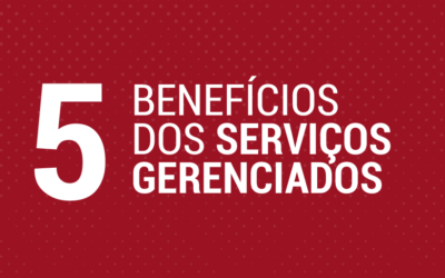 Benefícios dos Serviços Gerenciados