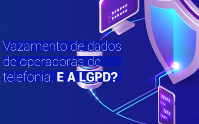 Vazamento de dados de operadoras de telefonia. E a LGPD?