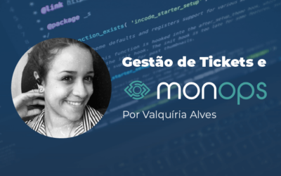 Gestão de Tickets e MonOps