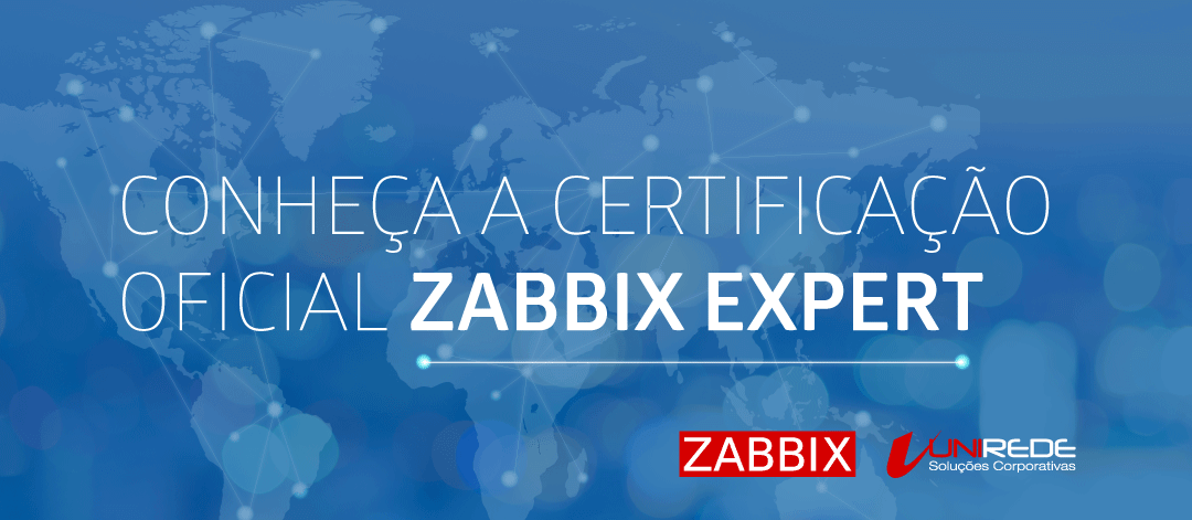 CONHEÇA A CERTIFICAÇÃO OFICIAL ZABBIX EXPERT 4.0