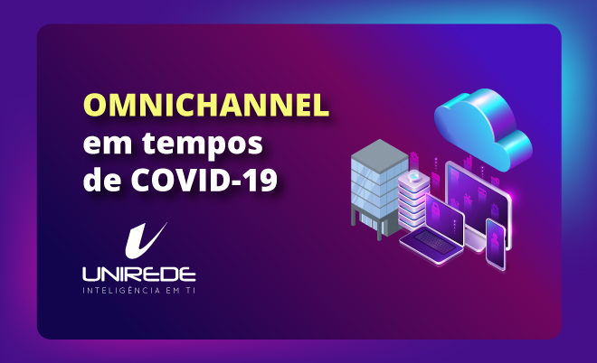 Omnichannel em tempos de COVID-19