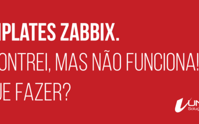 Templates zabbix, encontrei, mas não funciona! O que fazer?