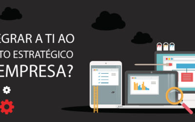 Como integrar a TI ao planejamento estratégico de sua empresa?